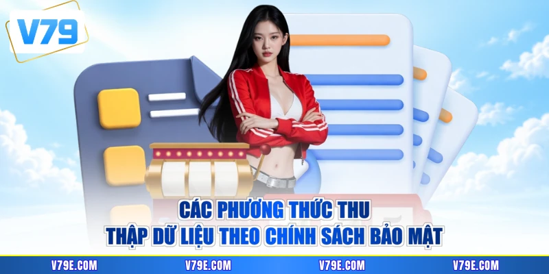Các phương thức thu thập dữ liệu theo chính sách bảo mật