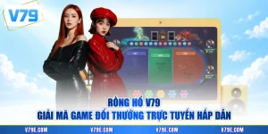 Rồng Hổ V79 - Giải Mã Game Đổi Thưởng Trực Tuyến Hấp Dẫn
